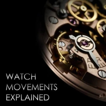 A Beginners Guide: Watch Movements Explained